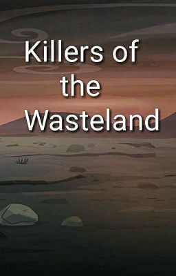 Killers of the Wasteland