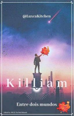 Killiam; Entre dois mundos.