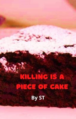 Killing is a Piece of Cake (hiatus)