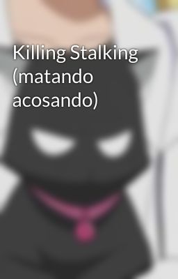 Killing Stalking (matando acosando)