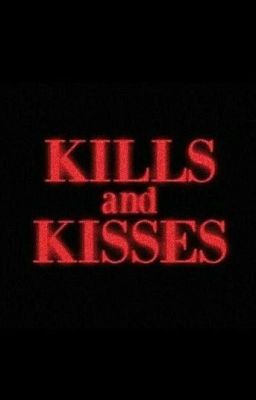 Kills and Kisses - Apply Fic