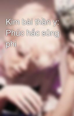 Kim bài thần y: Phúc hắc sủng phi