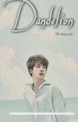 Kim Seok Jin/  Dandelion