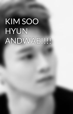 KIM SOO HYUN ANDWAE!!!! 