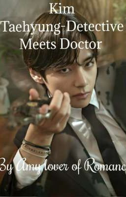 Kim Taehyung- Detective Meets Doctor 🔞(Completed) 