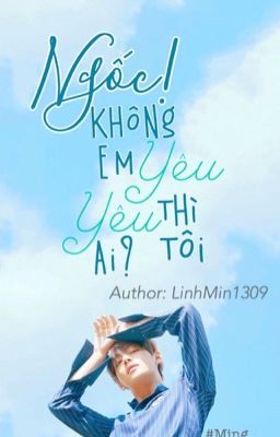 [ Kim Taehyung_ fanfiction]Ngốc! Ko yêu em thì tôi yêu ai