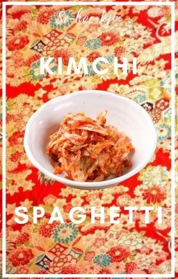 Kimchi Spaghetti 