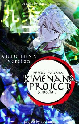 [KIMENANA PROJECT] Kujo Tenn