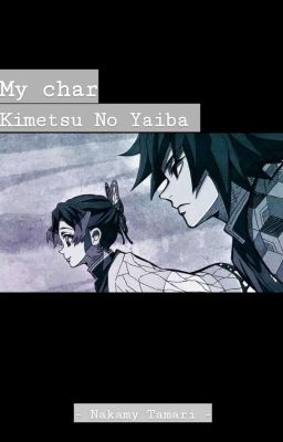 Kimetsu No Yaiba ( My Char )