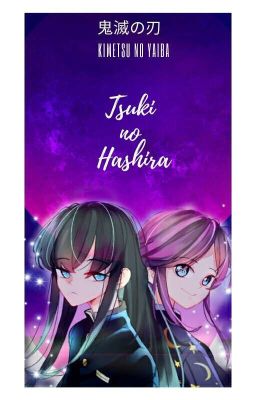 Kimetsu No Yaiba 💜🌙Tsuki Hashira🌙💙 (Pilar bulan) END