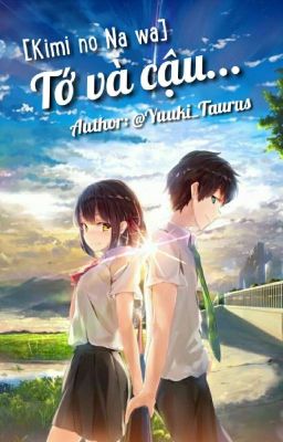 ( Kimi no Na wa ) Tớ và cậu...