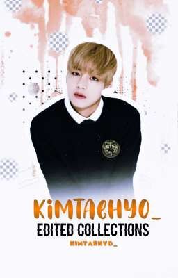 kimtaehyo_ edited collections 