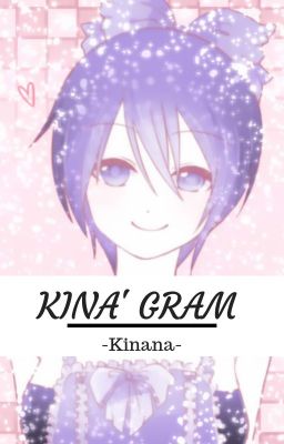 KINA' GRAM