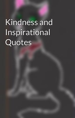 Kindness and Inspirational Quotes