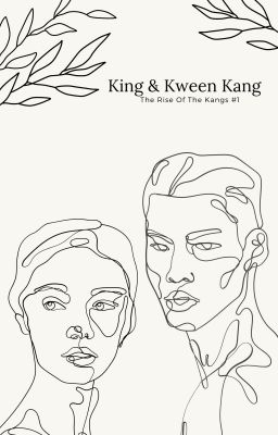 King & Kween Kang (The Rise Of Kang's #1)