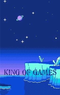 King of Games (Gamer Male Reader x Crossover)