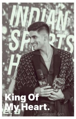 King Of My Heart ✔   /   Shubman Gill