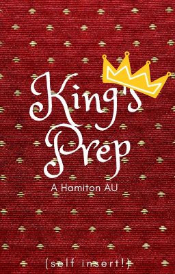 King's Prep - A Hamilton AU