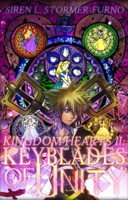 Kingdom Hearts 2: The Keyblades of Untity [Book 1 of Hearts]