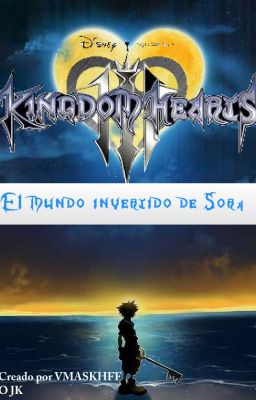 Kingdom Hearts:el mundo invertido de Sora