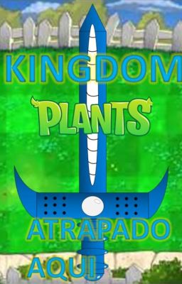 KINGDOM PLANTS ATRAPADO AQUÍ (Figh For Light)