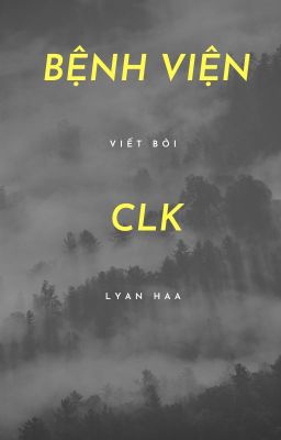 [ KINH DỊ ]Bệnh viện CLK [ tạm drop ]