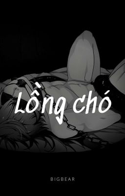 [Kinh Dị BL] Lồng Chó [End]