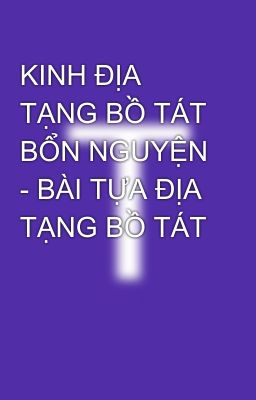 KINH ĐỊA TẠNG BỒ TÁT BỔN NGUYỆN - BÀI TỰA ĐỊA TẠNG BỒ TÁT