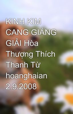 KINH KIM CANG GIẢNG GIẢI Hòa Thượng Thích Thanh Từ hoanghaian 2.9.2008