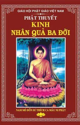 Kinh : Nhân Quả Ba Đời