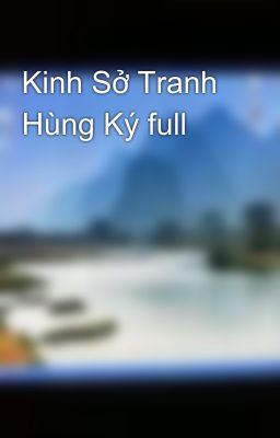 Kinh Sở Tranh Hùng Ký full