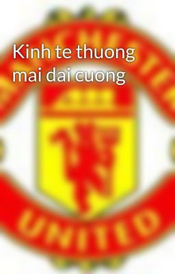 Kinh te thuong mai dai cuong