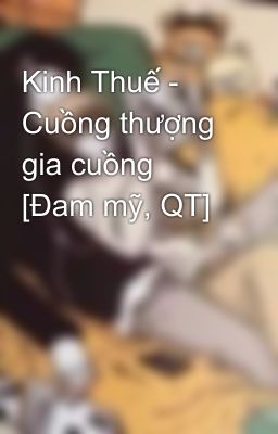 Kinh Thuế - Cuồng thượng gia cuồng [Đam mỹ, QT]