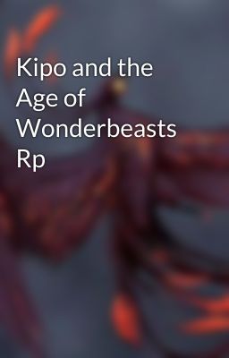 Kipo and the Age of Wonderbeasts Rp