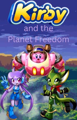 Kirby and the Planet Freedom (Slow Updates)