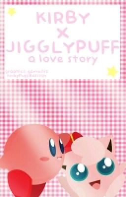 Kirby X Jigglypuff ~ A love story