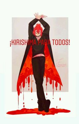 ¡Kirishima para todos!