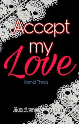 Kismet Three: Accept My Love