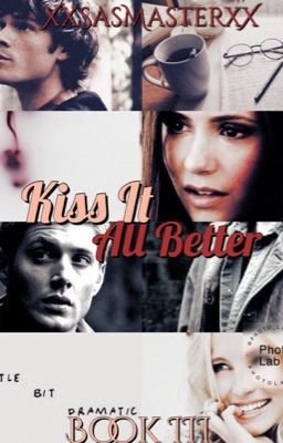 Kiss It All Better ~ Supernatural Fanfiction