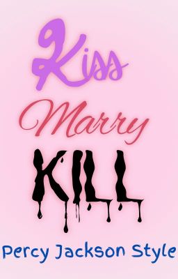 Kiss Marry Kill: Persassy Jackson Style