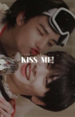 kiss me! + hyunin [os]