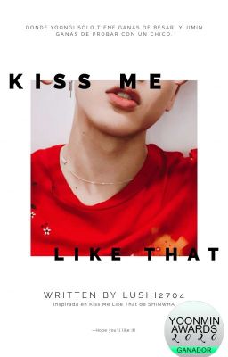 Kiss Me Like That. [ym]