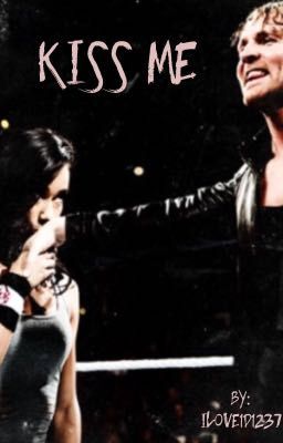 kiss me * wwe fan fic