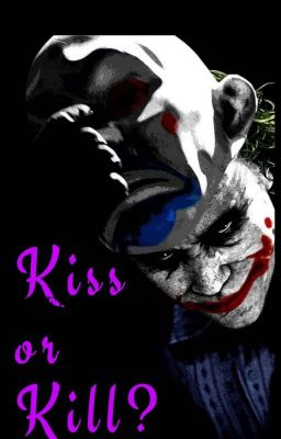 Kiss or Kill