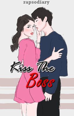 Kiss the Boss [SUDAH TAMAT di DREAME]