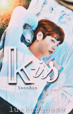 Kiss (YeonBin) (OS)