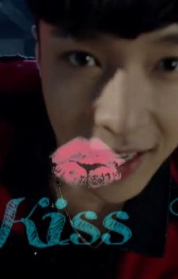 Kiss ~ Zhang Yixing