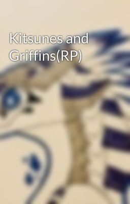 Kitsunes and Griffins(RP)