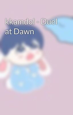 kkamdol - Duel at Dawn