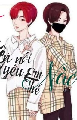 KlaNo [Fanfic] Nên Nói Yêu Em Thế Nào?